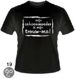 Slogan T-shirt Schoonmoeder Trouw-ma